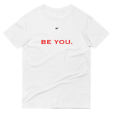 Be You. T-Shirt